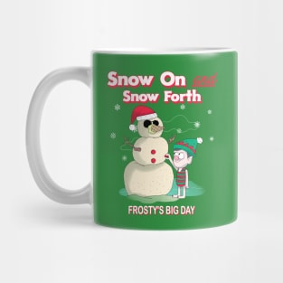 Snow On and go Forth, Snowman and Elf, Frosty's Big Day Mug